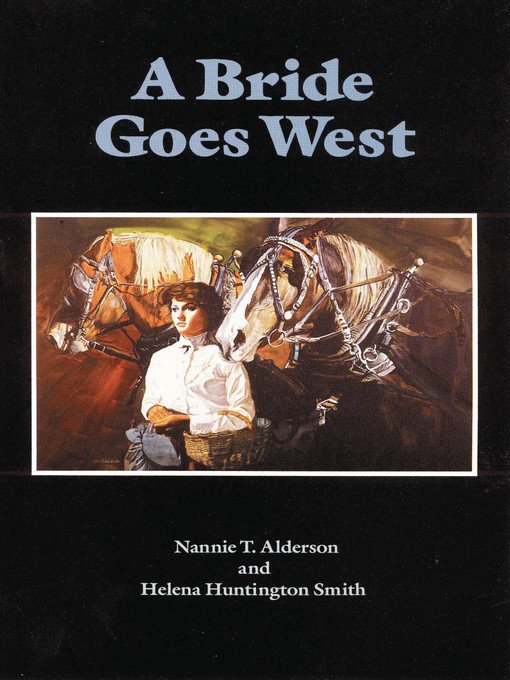 Title details for A Bride Goes West by Nannie T. Alderson - Available